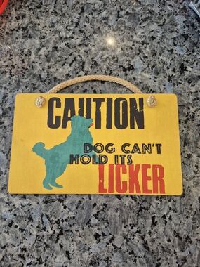 Caution Dog Can't Hold Its Licker Sign - Yellow